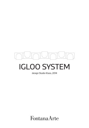 Igloo system