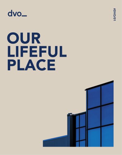 OUR LIFEFUL PLACE - #DVO/O1