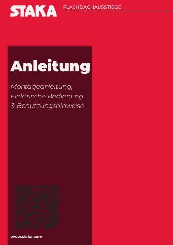 Staka Flachdachausstiege Anleitung - Montageanleitung, Elektrische Bedienung & Benutzungshinweise